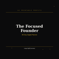 The Focused Founder — 90-Day Digital Planner